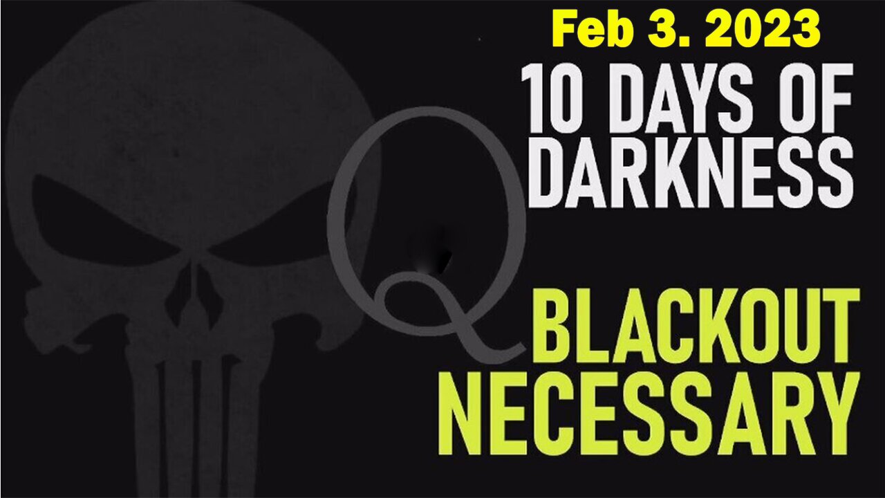 Patriotic Republic - Q+ Trump: 10 Days of Darkness 02/03/23