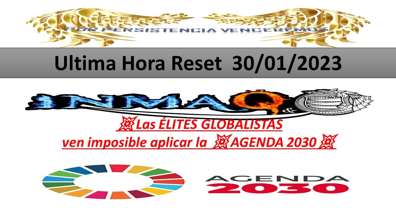 30/4/2023 💥Las ÉLITES GLOBALISTAS ven imposible aplicar la 💥AGENDA 2030💥