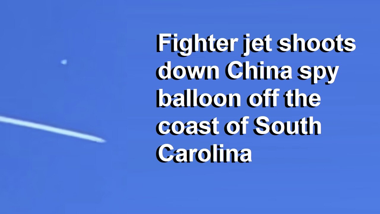 BREAKING: US Fighter Jet Shoots Down China Spy Balloon Over US Territorial Waters