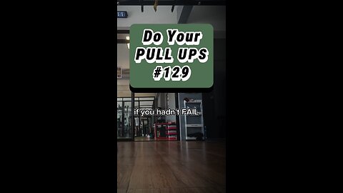 Do Your PULL UPS #129