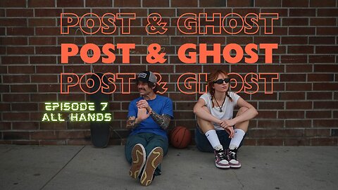 Post & Ghost - S1 E7: All Hands (The Invite)