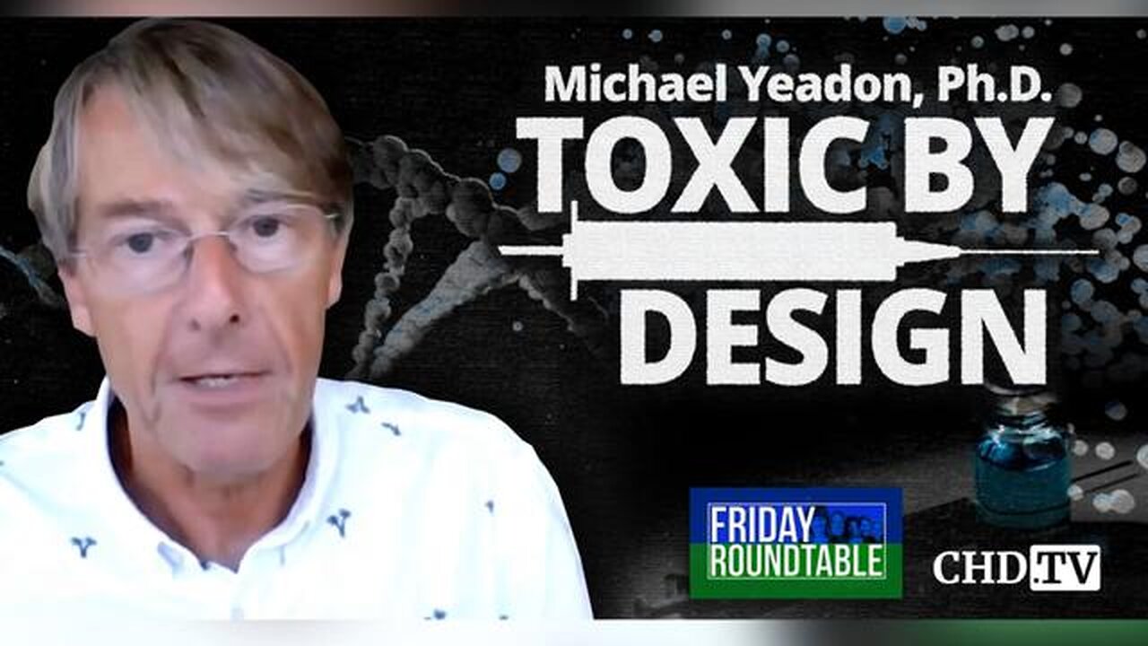 TOXIC by Design - Michael Yeadon, PhD