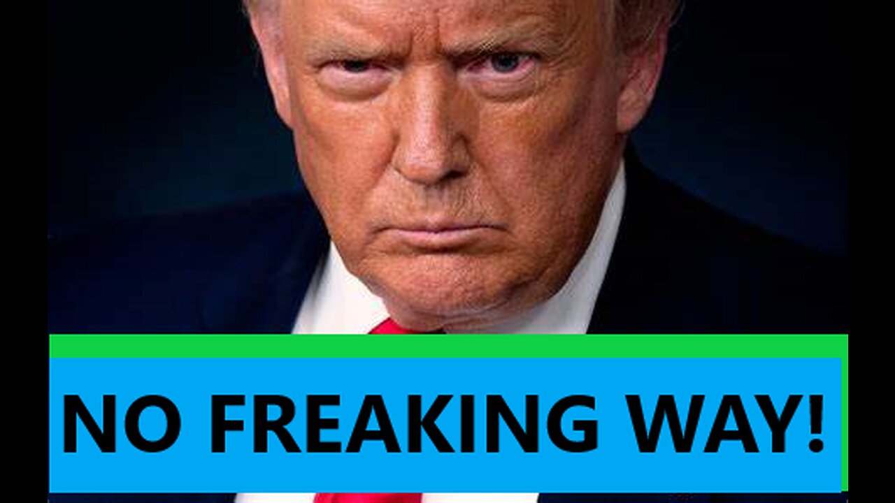 Donald J Trump Will Never Be President of the United States...EVER!!!