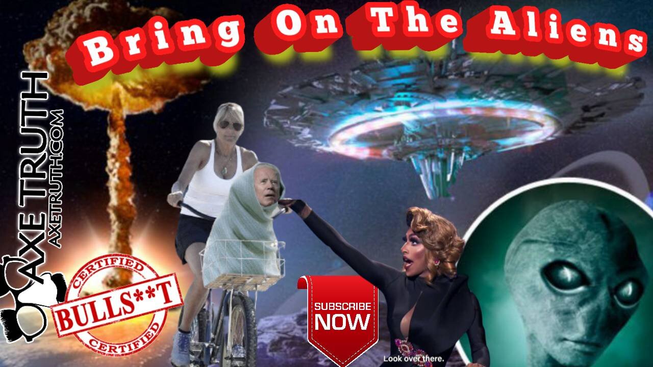 2/13/23 AxeTruth Monday Madness - Look over there! Bring on the Aliens