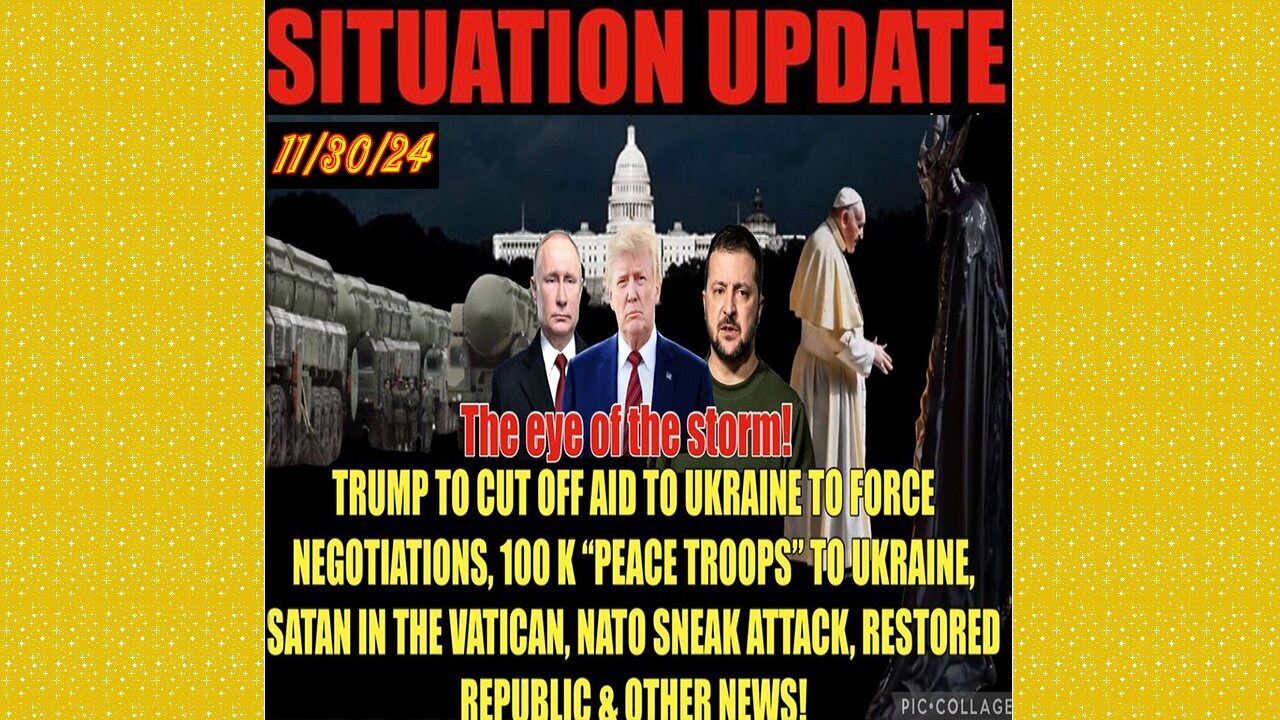 SITUATION UPDATE 11/30/24 - 100 K NATO ‘Peace Troops’, Russia/Ukraine War, Nato Sneak Attack