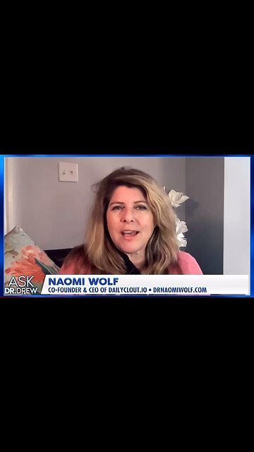Women in Pfizer’s Vaccine Trial | Naomi Wolf on Dr. Drew