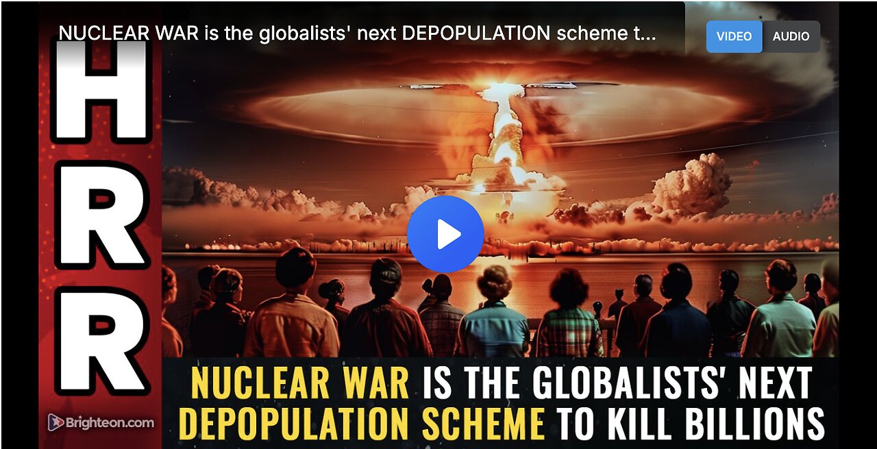 Globalists want NUCLEAR WAR to achieve DEPOPULATION and cover up their crimes