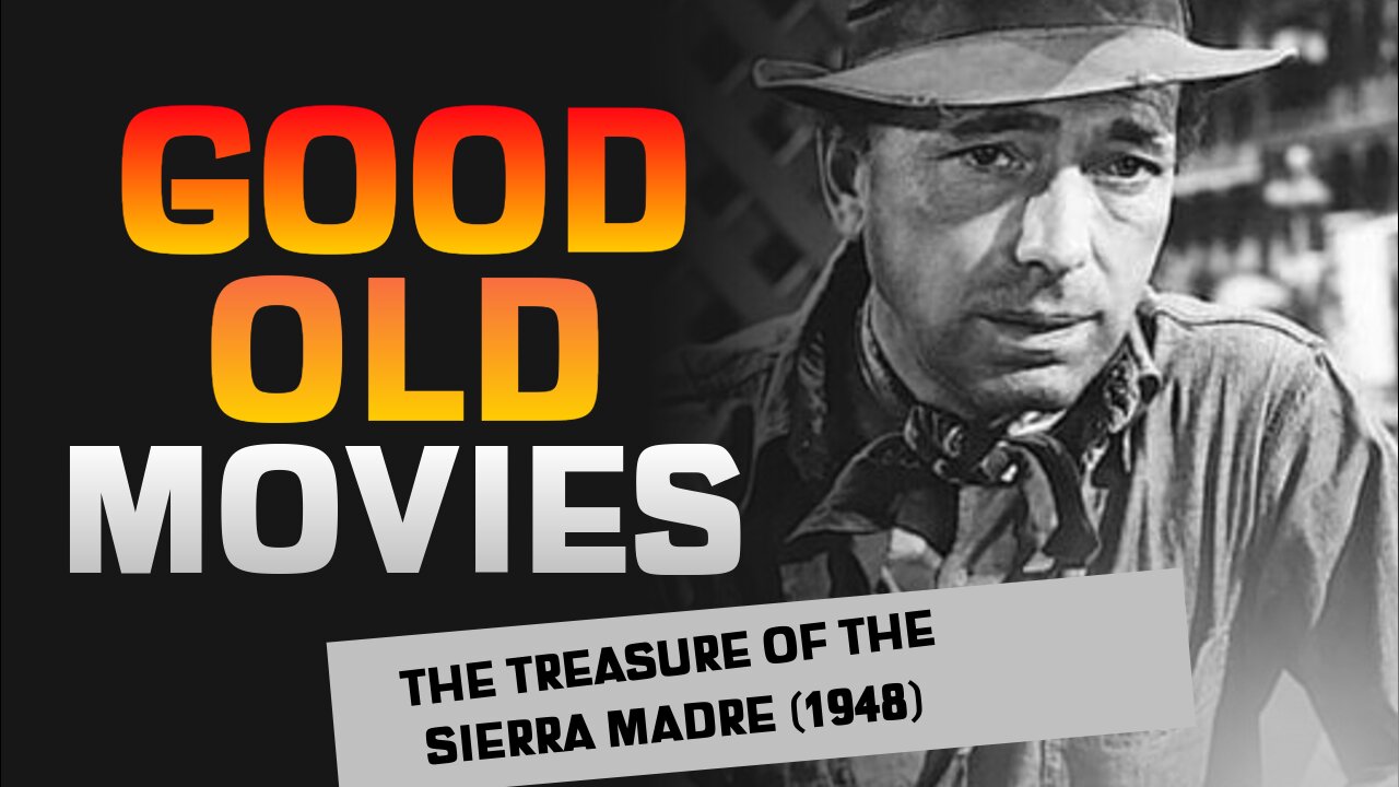 Good Old Movies: The Treasure of the Sierra Madre (1948)