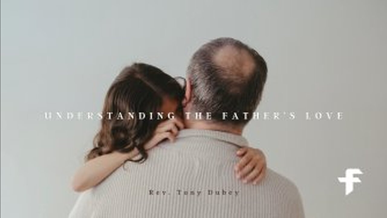 Understanding the Father's Love-01/29/23