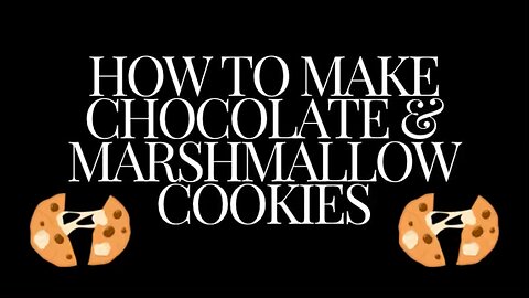 How to make chocolate & marshmallow cookies