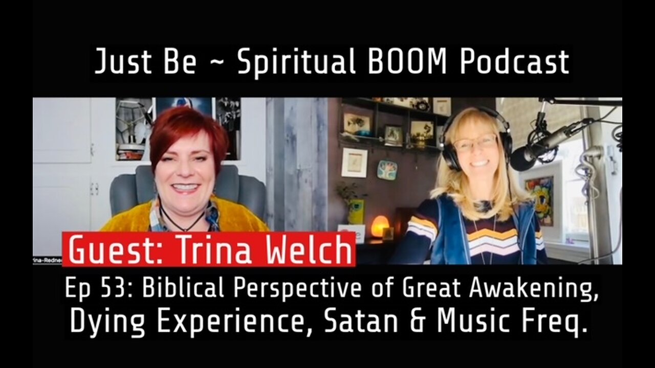 Just Be~Spiritual BOOM: w/Trina Welch: Biblical Perspective Great Awakening, Dying Exp, Satan, Music