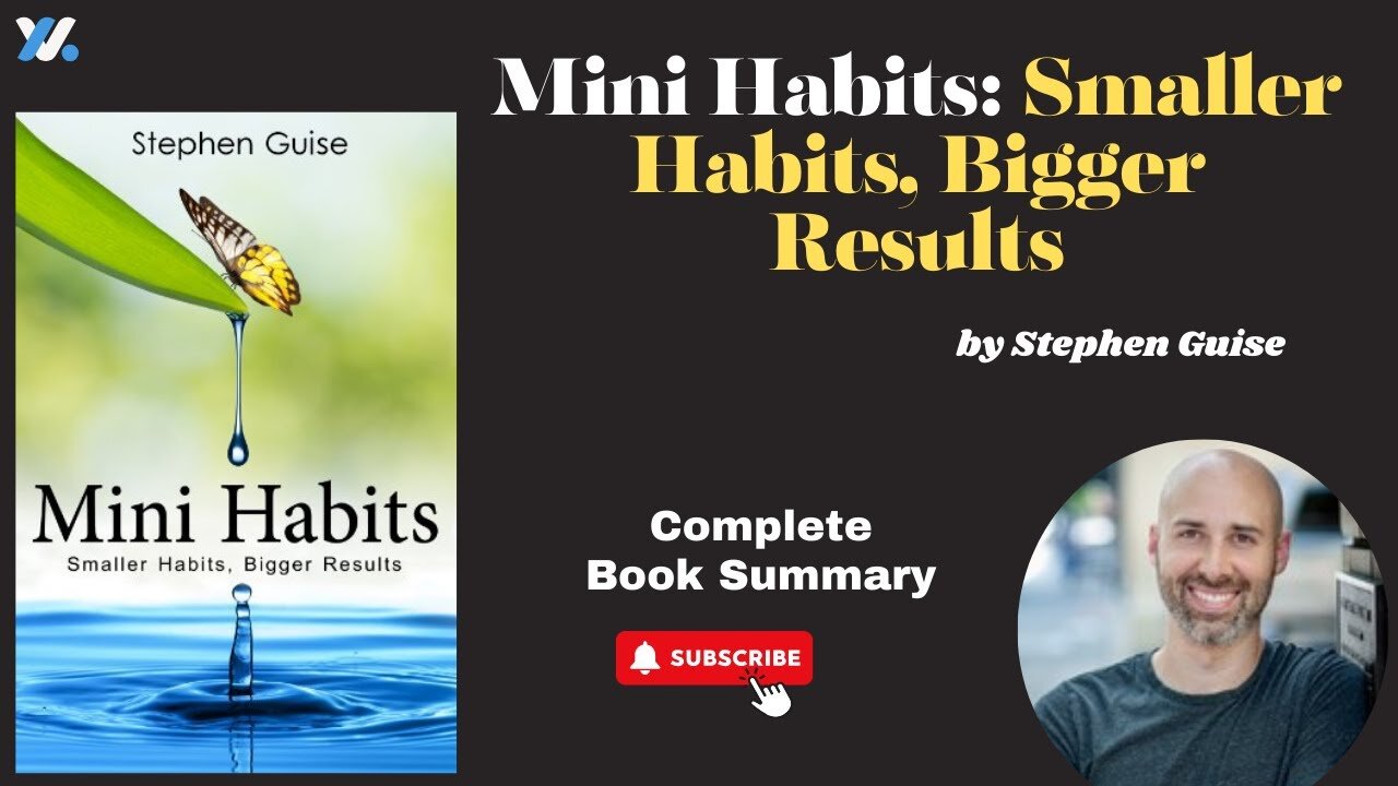 Mini Habits: Smaller Habits, Bigger Results Written by Stephen Guise///Book Summary///