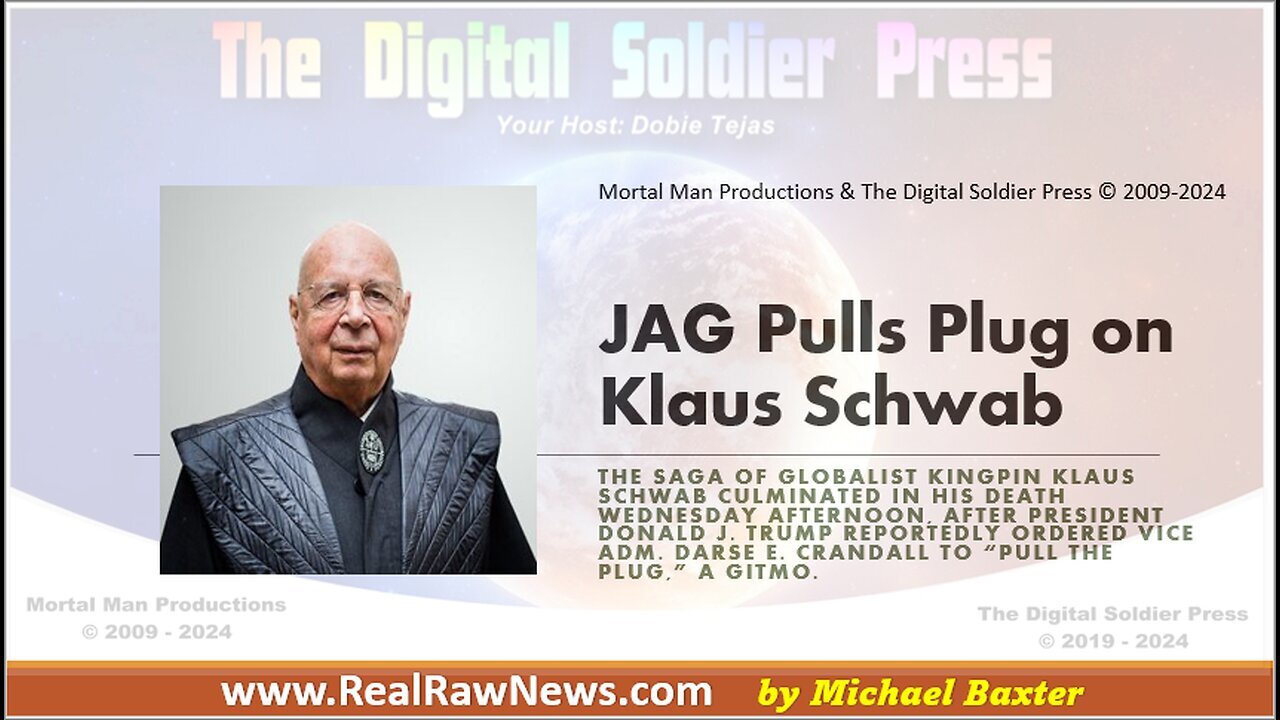 JAG Pulls the Life Support Plug on Klaus Schwab!