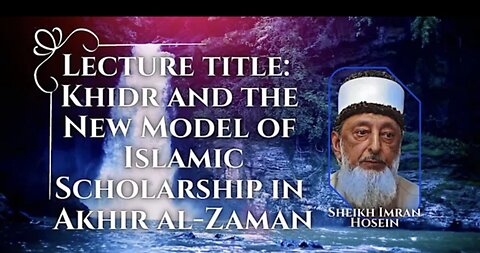 Scotland Edinburgh Upcoming Lecture | Khidr (AS) & The New Model Of Scholarship 24/02/2023