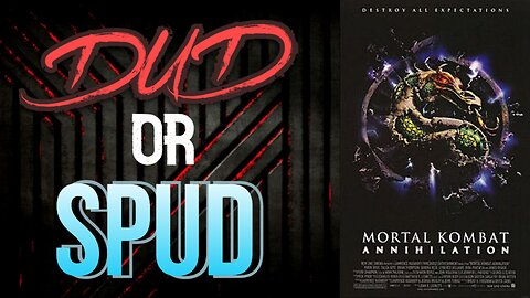 DUD or SPUD - Mortal Kombat Annihilation ** BRIAN THOMPSON SPECIAL ** | MOVIE REVIEW