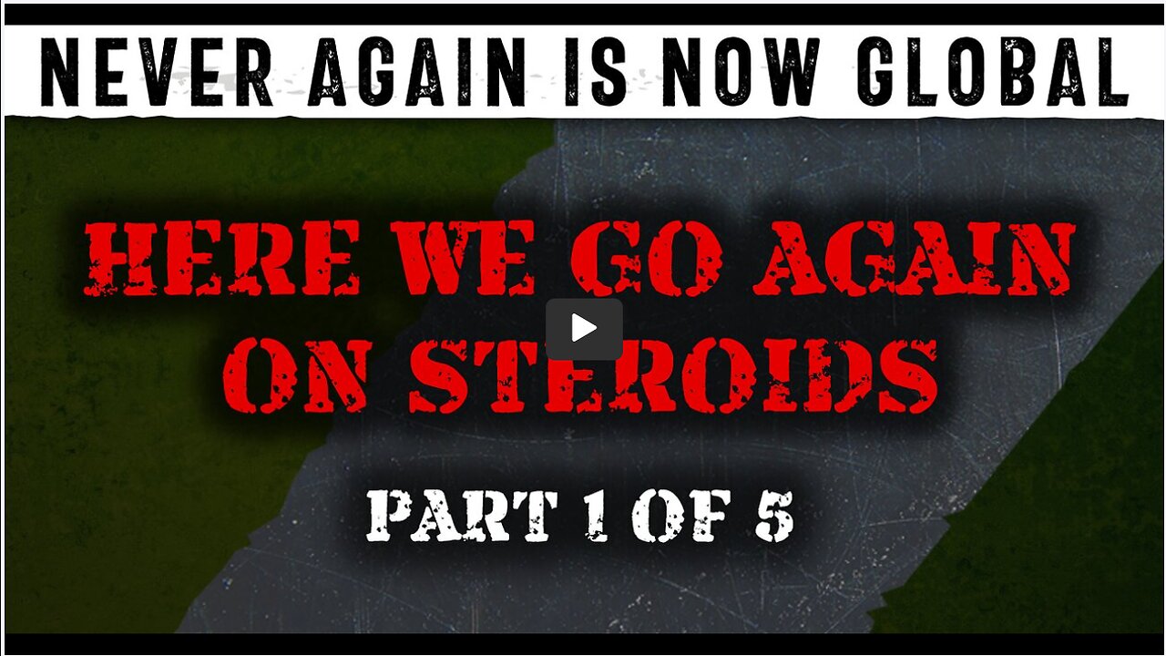 Never Again Is Now Global - Episode 1 - Here We Go Again On Steroids