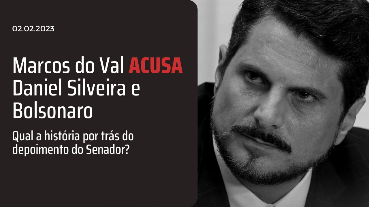 Marcos do Val implica Daniel Silveira e Bolsonaro em suposto plano para gravar Moraes