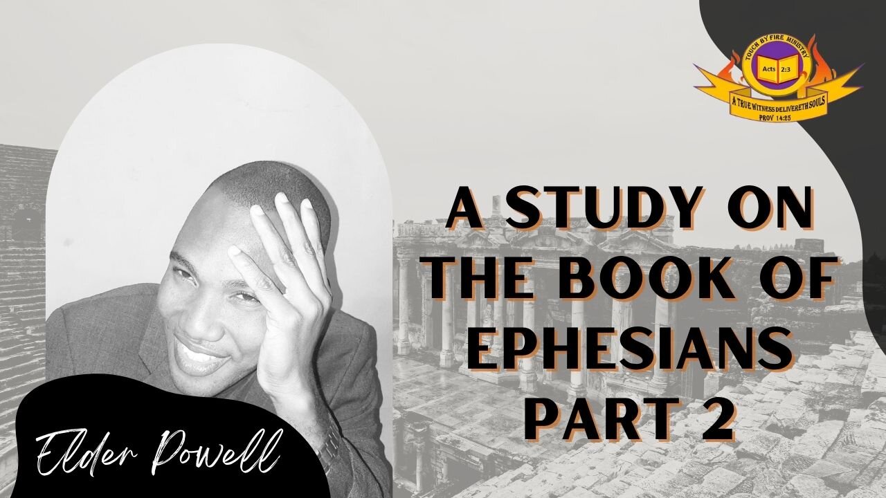 Elder Christopher Powell: A Study On The Book of Ephesians Part 2