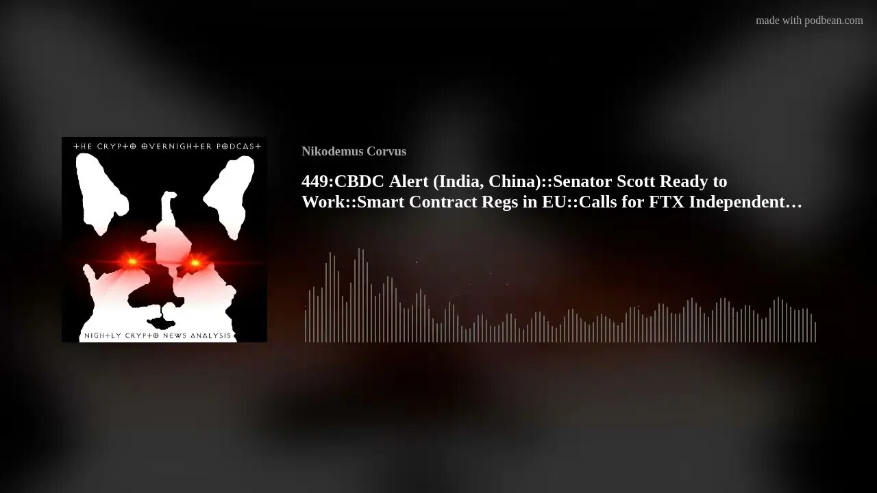 449:CBDC Alert (India, China)::Senator Scott Ready to Work::Smart Contract Regs in EU::Calls for(..)