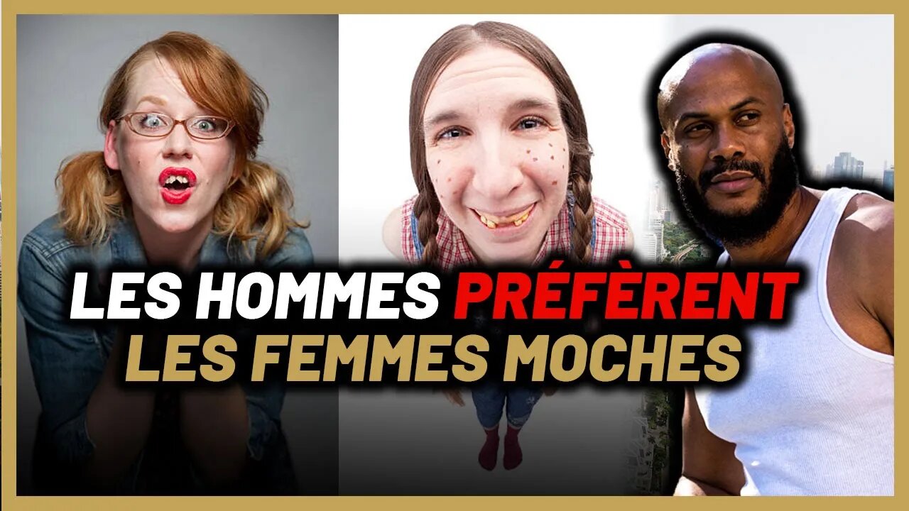 Est-ce vrai que les hommes préfèrent les femmes moches ?