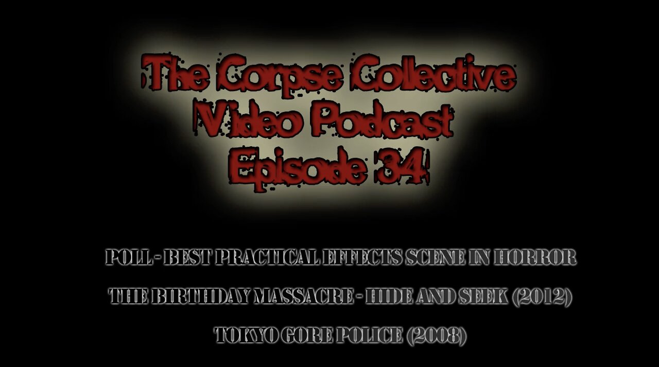 The Corpse Collective Video Show Episode 34