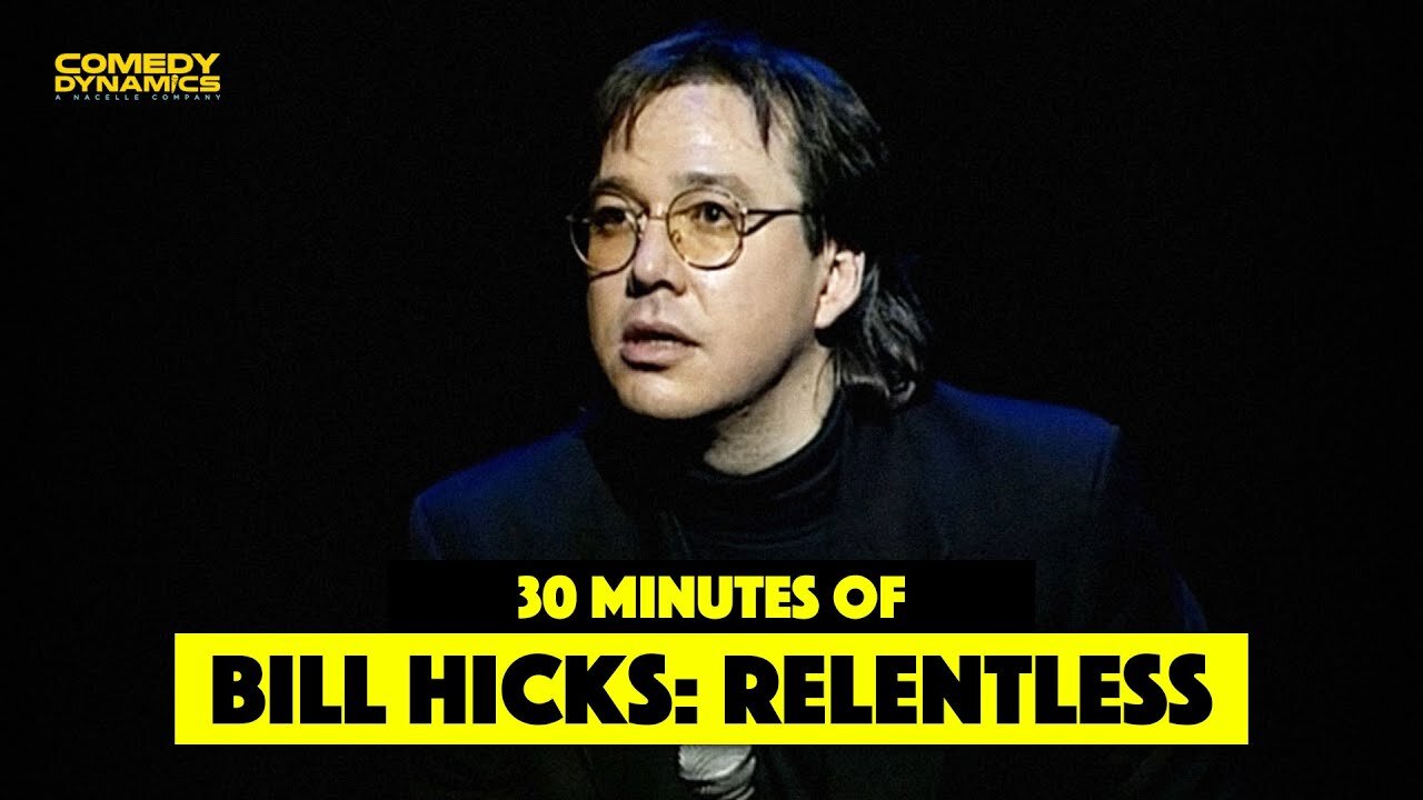 30 Minutes of Bill Hicks: Relentless