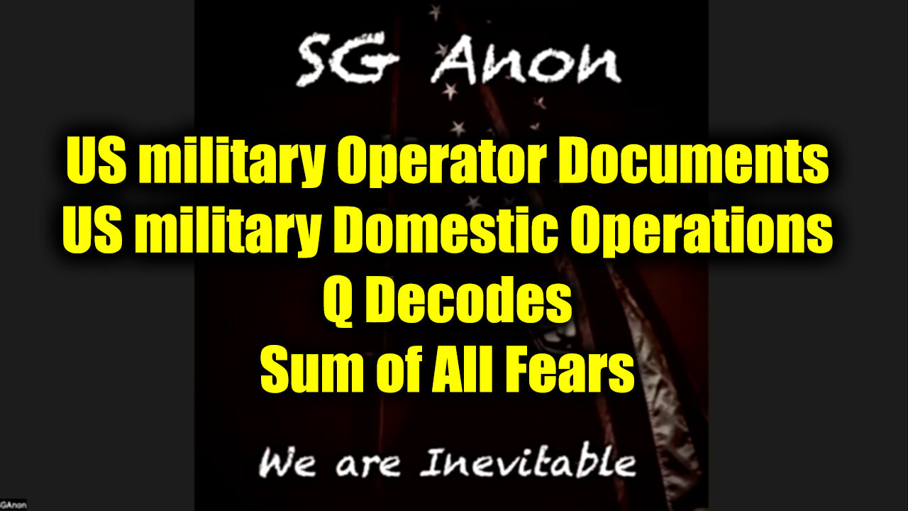 SG Anon "Q Decodes - Sum of All Fears" - US Military Domestic Operations