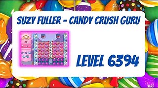 Candy Crush Level 6394 Talkthrough, 20 Moves 0 Boosters