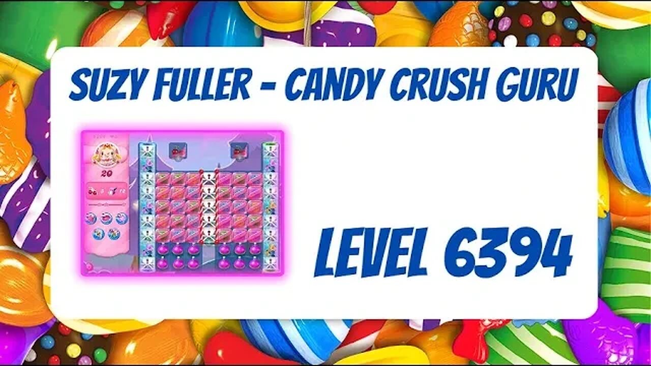 Candy Crush Level 6394 Talkthrough, 20 Moves 0 Boosters