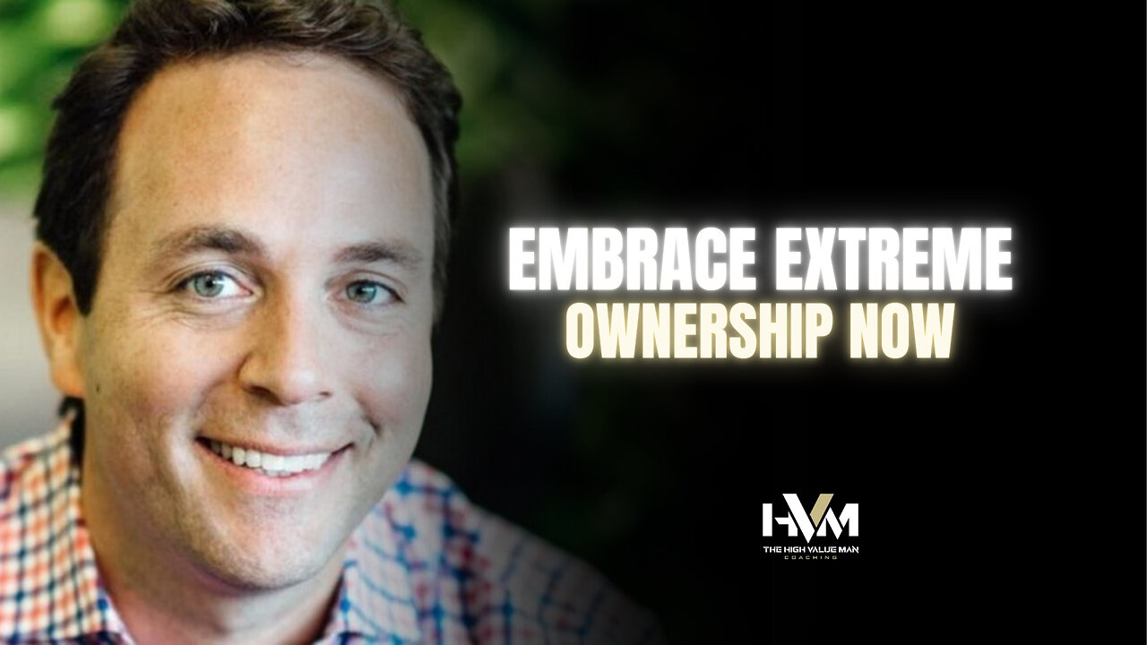 Embrace Extreme Ownership Now