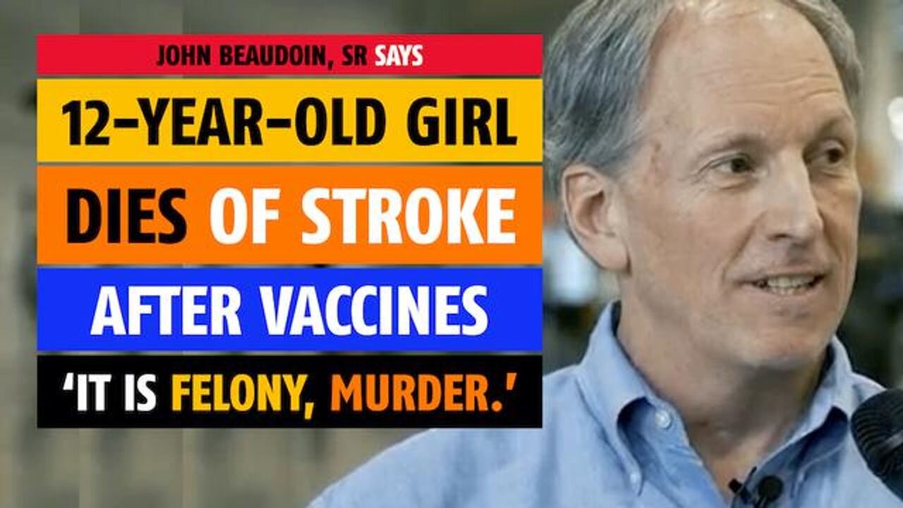 12-year-old girl dies of stroke after vaccines — 'It's felony murder,' says John Beaudoin, Sr