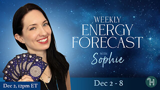 💙 Weekly Energy Forecast • Dec 2-8 with Sophie