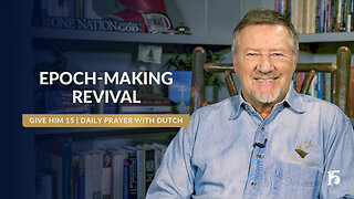 Epoch-Making Revival | Give Him 15: Daily Prayer with Dutch | December 9, 2024