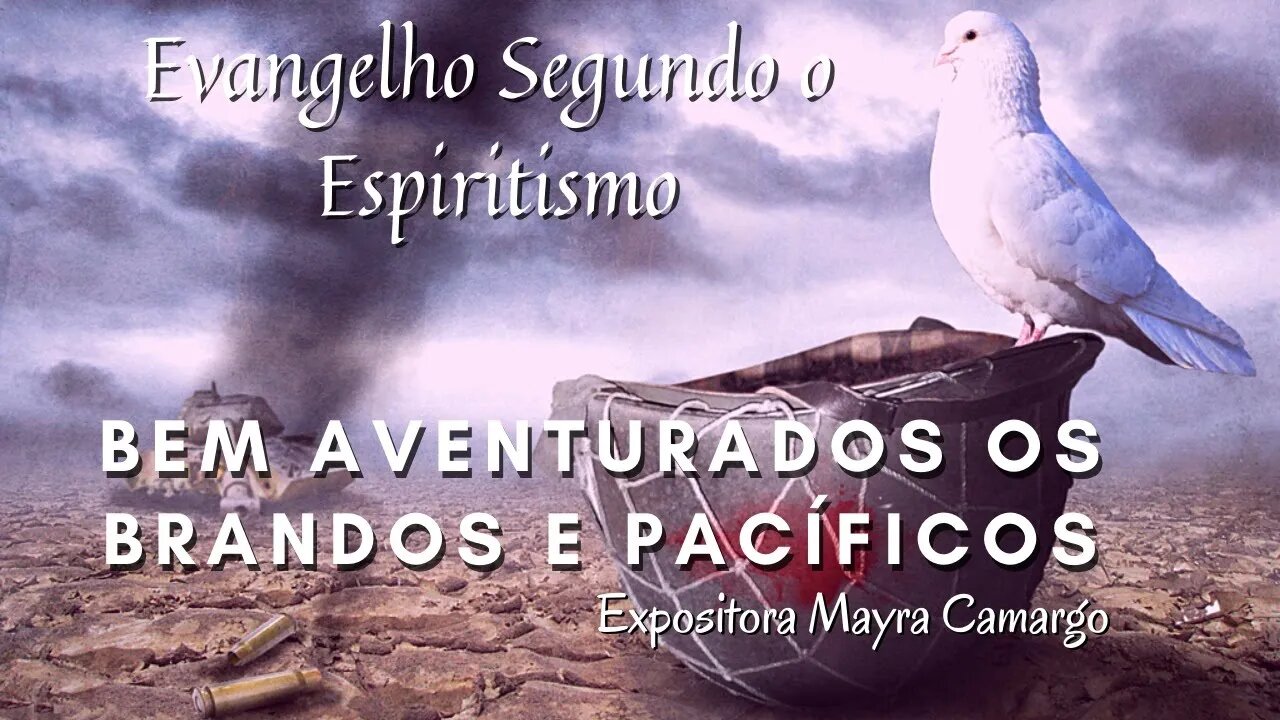 Bem-aventurados os brandos e pacíficos (Cap. 9 Evangelho segundo o Espiritismo)