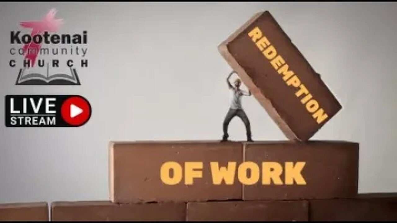 The Redemption of Work - A biblical Theology of Work | Adult Sunday School
