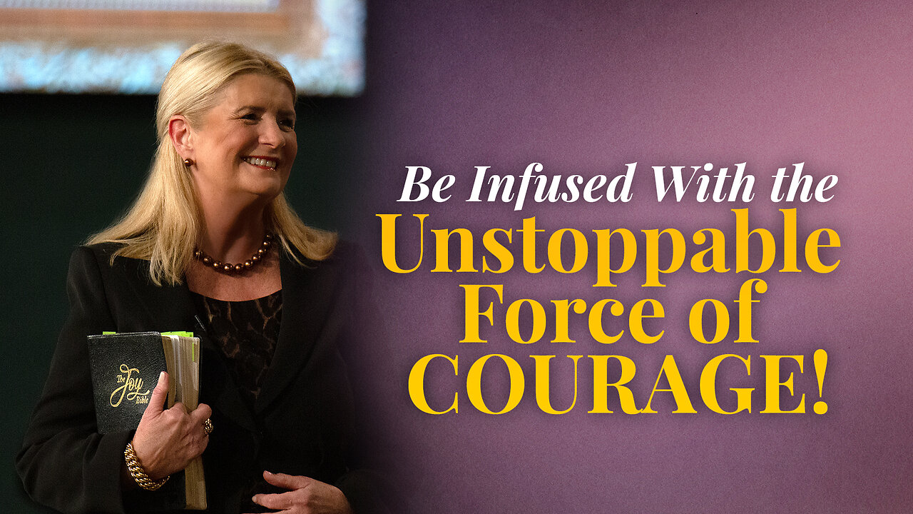 Be Infused With the Unstoppable Force of Courage!