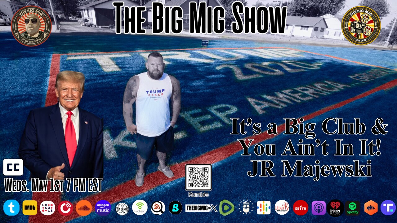 It's a Big Club & You're not in it w/ JR Majewski |EP272