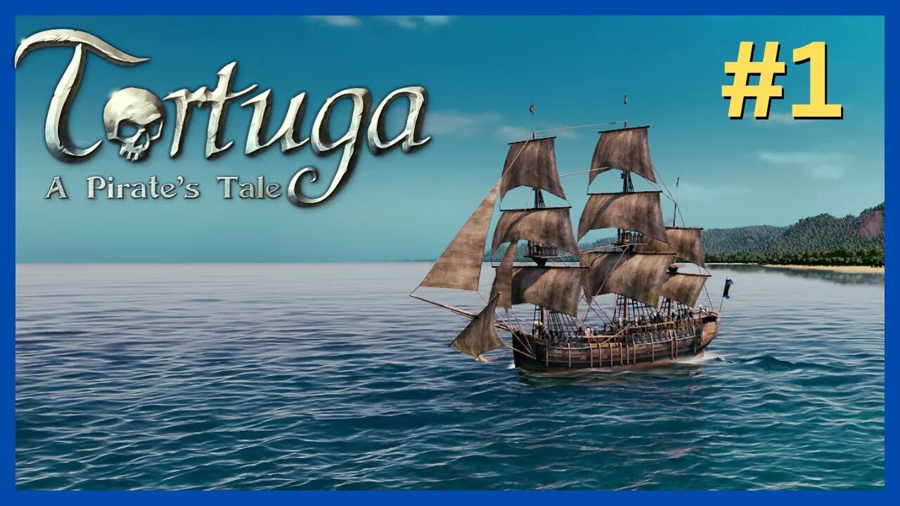 Tortuga - A Pirate’s Tale EP #1 | We Liberate a Barque & Brig | Let's Play