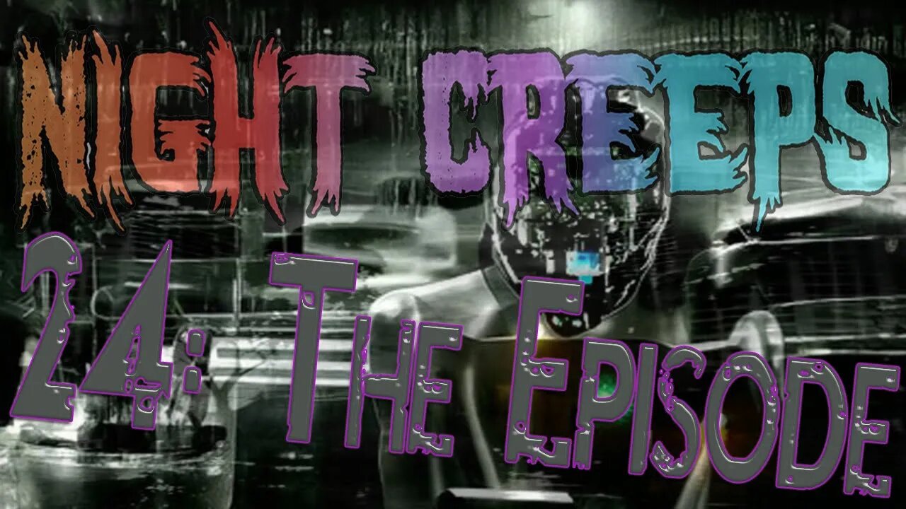 Night Creeps 24: The Episode