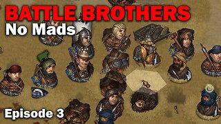 No Mads: Battle Brothers - Northern Raider Start [S1 EP3]