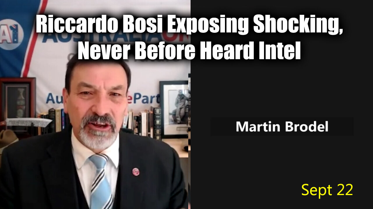 Riccardo Bosi And Martin Brodel Exposing Shocking, Never Before Heard Intel - 9/23/24..