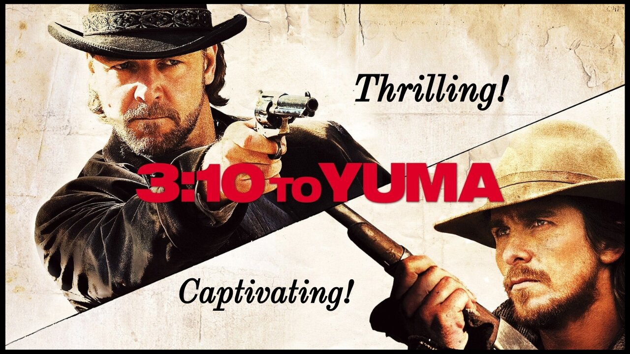 Behind the Gunshots: Unpacking the Layers of 3:10 to Yuma (Movie Review)