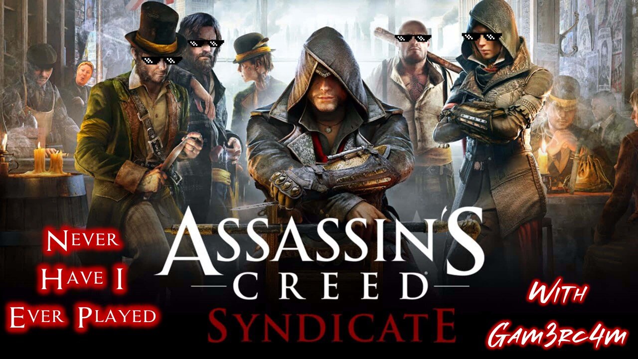 Templars Ain’t Safe In London! – Never Have I Ever Played Assassin’s Creed Syndicate – Ep 7