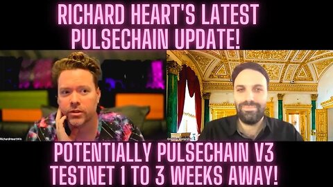 Richard Heart's Latest Pulsechain Update! Potentially Pulsechain V3 Testnet 1 to 3 Weeks Away!