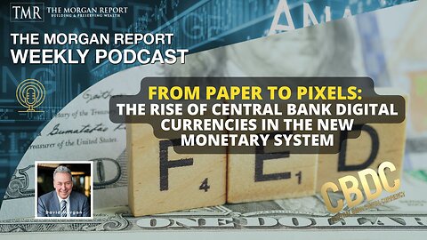 From Paper to Pixels: The Rise of Central Bank Digital Currencies in the New Monetary System