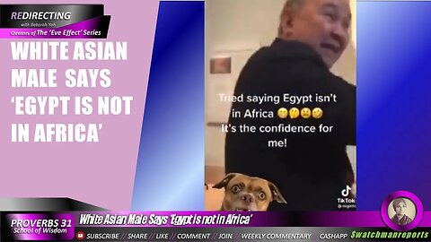 ‘Egypt is not in Africa’ | says White Asian Male