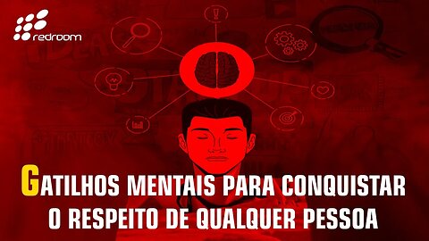 🔴 GATILHOS MENTAIS PARA CONQUISTAR O RESPEITO DE QUALQUER PESSOA