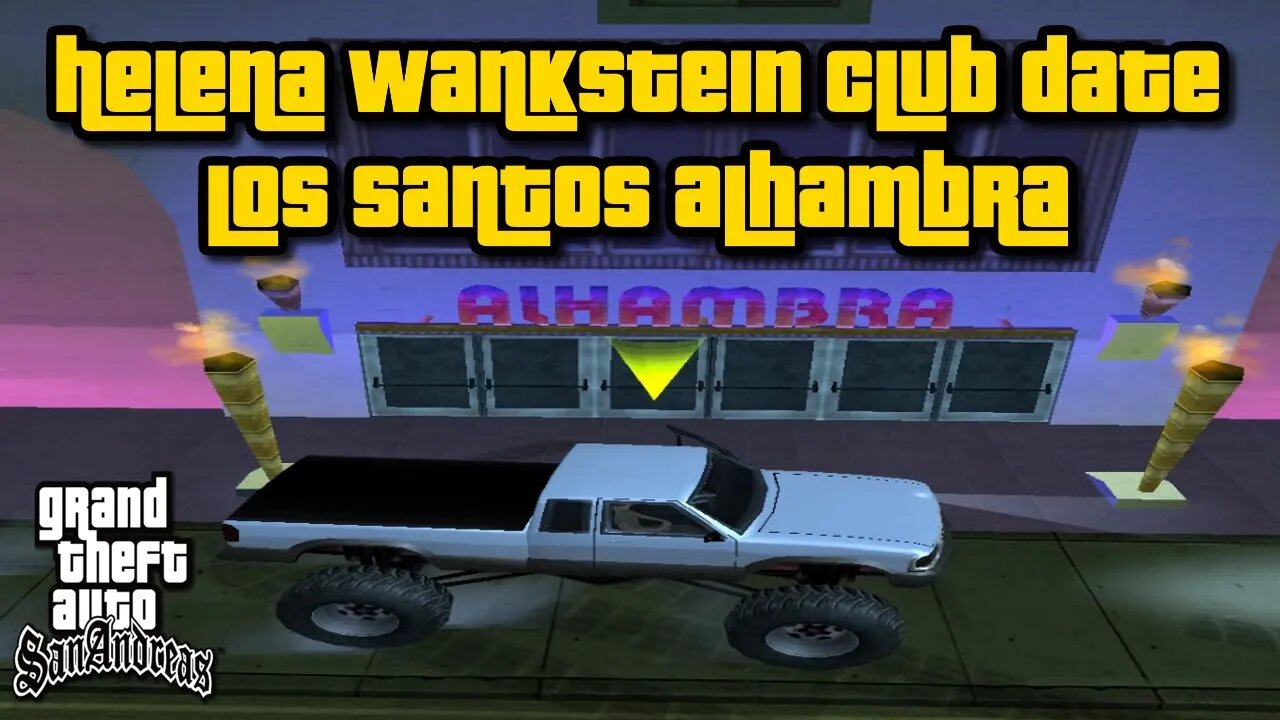Grand Theft Auto San Andreas - Helena Wankstein Club Date ("Alhambra") [w/ "Hot Coffee"]