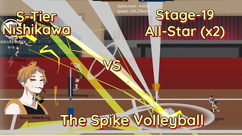 The Spike Volleyball - S-Tier Nishikawa vs Stage 19 Doubleheader