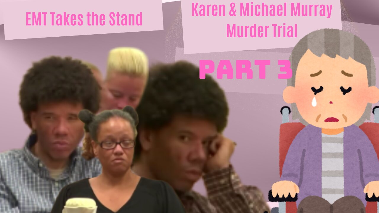 TRIAL PART 3/Karen & Michael Murray(Siblings)First Degree Murder in Death of Disabled/Elderly Mother